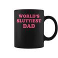 Worlds Sluttiest Dad Meme Costume For Anniversary Coffee Mug
