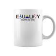 Equality Hurts No One Equal Rights Coffee Mug