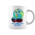 Do I Look Flat To You Earth Day Mother Day Coffee Mug