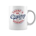 There Is No Crying In Baseball Game Day Baseball Mom Coffee Mug