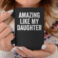 Amazing Like My Daughter Fathers Day Dad Tassen Lustige Geschenke