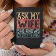 Ask My Wife She Knows Everything Tassen Lustige Geschenke