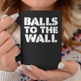 Balls To The Wall Taza de café Regalos divertidos
