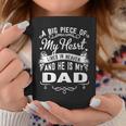 A Big Piece Of My Heart Live In Heaven Is My Dad Memorial Day Father Daddy Coffee Mug Personalized Gifts