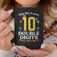 This Boy Is Now 10 Double Digits Crown 10Th Birthday Fiesta Coffee Mug Unique Gifts