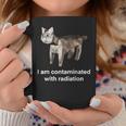 I Am Contaminated With Radiation Cat Meme Coffee Mug Funny Gifts