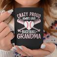 Crazy Proud Always Loud Baseball Grandma Grandmother Coffee Mug Funny Gifts