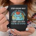 Deja De Preguntar Por Qué Axolotl Questions Axolotl Taza de café Regalos divertidos