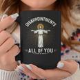 Disappointments Jesus All Of You Christian Religion Meme Coffee Mug Personalized Gifts