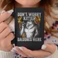 Dont Worry Kitten Daddys Here Tassen Lustige Geschenke