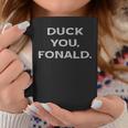 Duck You Fonald Anti Donald Trump s Tassen Lustige Geschenke