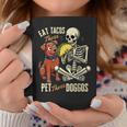 Eat Those Tacos Pet Those Doggos Skeleton Meme Coffee Mug Unique Gifts