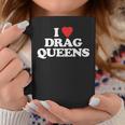 Me Encanta Drag Queens -Divertido Diciendo Orgullo Gay LgbtqDrag Queen Taza de café Regalos divertidos