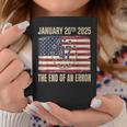 End Of An Error On January 20 2025 Inauguration Day Coffee Mug Unique Gifts