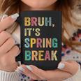 Bruh It's Spring Break Vintage Spring Break 2025 Coffee Mug Personalized Gifts