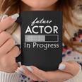 Futuro Actor En Progreso Cita Divertida Para El Futuro Actor Taza de café Regalos divertidos