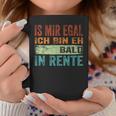 Ist Mir Egal Ich Bin Eh Bald In Retire Tassen Lustige Geschenke