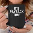 It's Payback Time Saying Sarcastic Cute Cool Novelty Tassen Lustige Geschenke