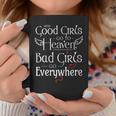 Las Chicas Buenasan Al Cielo Las Chicas Malasan A Todas Partes Gracioso Cuello Taza de café Regalos divertidos