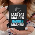 Lass Das Mal Den Hannes Machen First Name Saying Tassen Lustige Geschenke