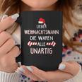 Lieber Weihnachtsmann Die Waren Alle Unartig Tassen Lustige Geschenke