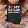 I Love My Super Hot Girlfriend I Heart My Super Hot Gf Tassen Lustige Geschenke