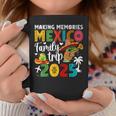 Making Memories Mexico Family Trip 2025 Mexico Vacation Coffee Mug Personalized Gifts