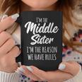Middle Sister The Reason We Have Rules Matching Sister Taza de café Regalos divertidos