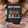 On N'a Jamais Trop De Guitares Instrument Musique Cadeau Tasse Cadeaux drôles