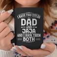 New Jaja I Have Two Titles Dad And Jaja Coffee Mug Personalized Gifts