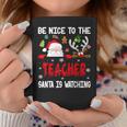 Be Nice To The Teacher Santa Is Watching Xmas Santa Reindeer S Tassen Lustige Geschenke