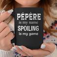 Pépère Is My Name France French Grandpa Grandfather Coffee Mug Funny Gifts