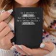 Am I Perfect No Retro Vintage Distressed Humor Saying Coffee Mug Personalized Gifts