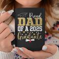 Proud Dad Of A 2025 Graduate Dad Graduation 2025 Father Coffee Mug Funny Gifts