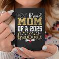 Proud Mom Of A 2025 Graduate Mom Graduation 2025 Mother Coffee Mug Funny Gifts
