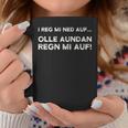 I Reg Mi Ned Auf Olle Aundan Regn Mi Auf Austria Tassen Lustige Geschenke