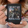 I Reject My Mortal Flesh Trans Hard Skeleton Bootleg Tassen Lustige Geschenke