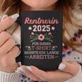 Rentnerin 2025 Had To Work Long For Retirement And Retirement Tassen Lustige Geschenke