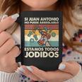 Si Juan Antonio No Puede Arreglarlo Estamos Jodidos Juan Taza de café Regalos divertidos