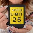 Speed Limit 25 Driving Shirt Sign Tee T-Shirt Graphic Print Coffee Mug Unique Gifts