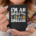 I Teach English I'm An Esl Ell Esol Teacher Appreciation Taza de café Regalos divertidos