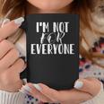 AS Tees Sarcastic I'm Not For Everyone Cup Of Tea Graphic Print Coffee Mug Unique Gifts