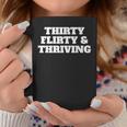 Thirty Flirty Thriving 30Th Birthday 30 Flirty And Thriving Coffee Mug Funny Gifts