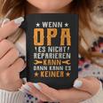 Wenn Opa Es Nicht Reparieren Kann Dann Kann Es Keiner Tassen Lustige Geschenke