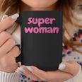 Women's Super Woman Tassen Lustige Geschenke