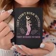 They Didn't Burn Witches They Feminist Burned Witchy Tassen Lustige Geschenke