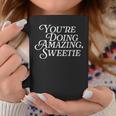 You'Re Doing Amazing Sweetie Pop Culture Meme TV Fan Graphic Print Coffee Mug Unique Gifts