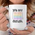 You Are Enough And More Mental Health Awareness Tassen Lustige Geschenke