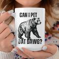 Can I Pet Dat Dawg Bear Meme Dog Coffee Mug Personalized Gifts