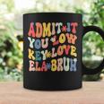Admit It You Low Key Love Ela Bruh Ela Teacher Grammar Nerd Coffee Mug Gifts ideas